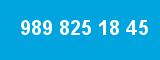 989 825 18 45 989 825 18 45